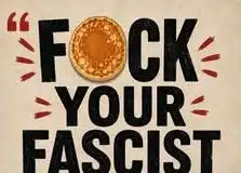 Fuck your fascist pancakes